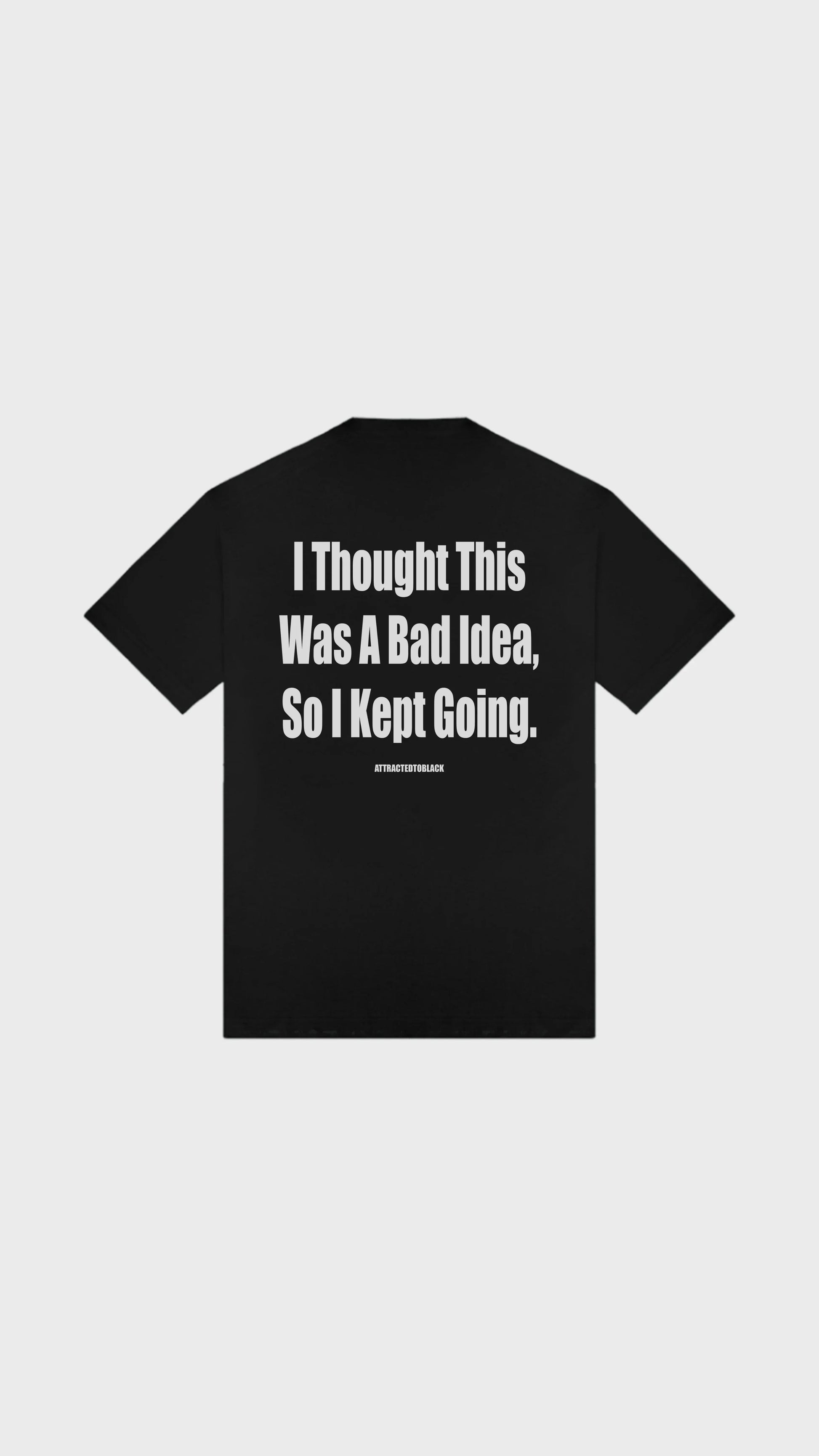 The Bad Idea Tee - Attractedtoblack