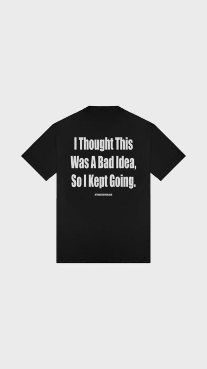 The Bad Idea Tee - Attractedtoblack