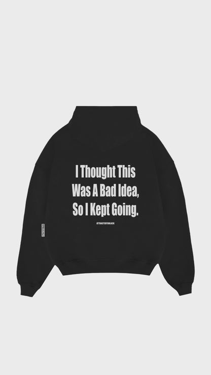 The Bad Idea Hoodie - Attractedtoblack
